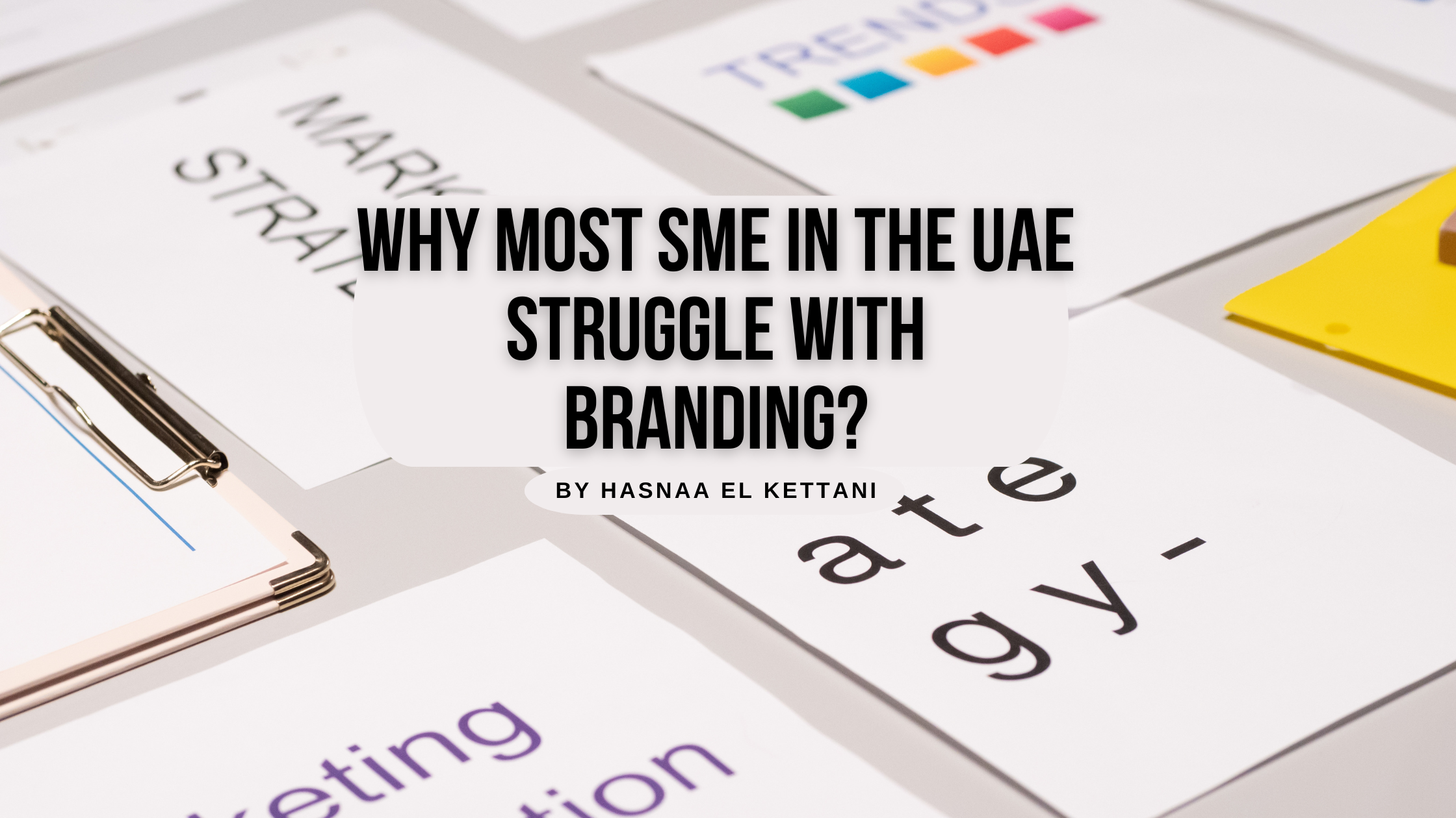 Why most SMEs in the UAE struggle with Branding?